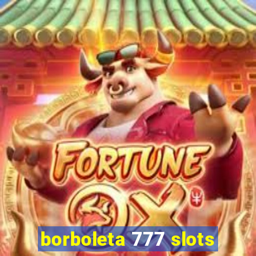 borboleta 777 slots